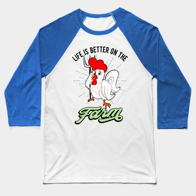 Life Is Better On The Farm Rooster Farmer Baseball T-Shirt by Foxxy Merch